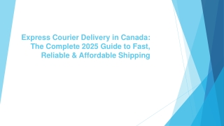 Express Courier Delivery in Canada: The Complete 2025 Guide