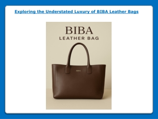Exploring the Understated Luxury of BIBA Leather Bags