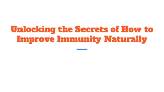 Unlocking the Secrets of How to Improve Immunity Naturally