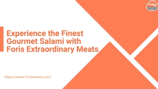 Experience the Finest Gourmet Salami with Foris Extraordinary Meats