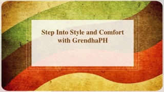 Step Into Style and Comfort with GrendhaPH