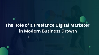 The Role of a Freelance Digital Marketer in Modern Business Growth.