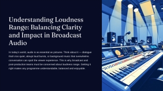 Understanding Loudness Range Balancing Clarity and Impact in Broadcast Audio