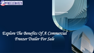Explore The Benefits Of A Commercial Freezer Trailer For Sale