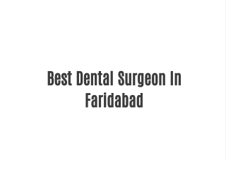 Best Dental Surgeon In Faridabad