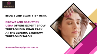 Browz and Beauty by Usha offers expert brow threading in Oran Park at the leading eyebrow threading salon
