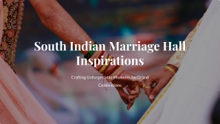 South Indian Marriage Hall Inspirations