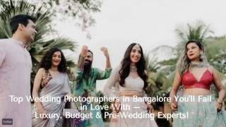 Wedding Photographers in Bangalore – Keeping the Moments You Never Want to Lose