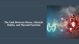 The Link Between Stress, Lifestyle Habits, and Thyroid Function Why Testing Matters