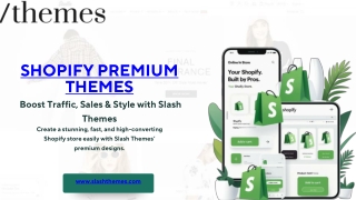 Shopify Premium Themes Boost Traffic, Sales & Style with Slash Themes