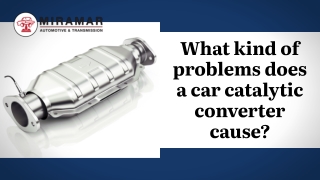 What kind of problems does a car catalytic converter cause