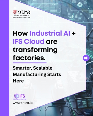 Industrial AI & IFS Cloud: Powering Smart Manufacturing for the Future