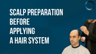 Scalp Preparation Before Applying a Hair System
