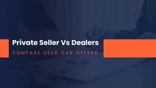 Private Seller Vs Dealers :Compare Used Car Offers