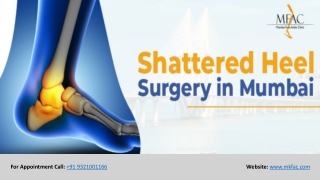 Shattered Heel Surgery in Mumbai | MFAC - Dr. Pradeep Moonot
