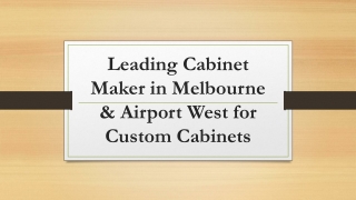 Leading Cabinet Maker in Melbourne & Airport West for Custom Cabinets