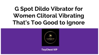 G Spot Dildo Vibrator for Women Clitoral Vibrating That’s Too Good to Ignore