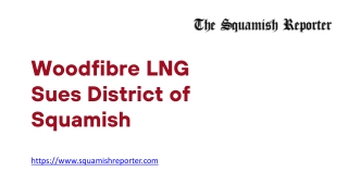Woodfibre LNG Sues District of Squamish - www.squamishreporter.com