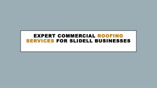 Expert Commercial Roofing Services for Slidell Businesses