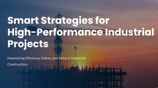 Smart Strategies for High-Performance Industrial Projects