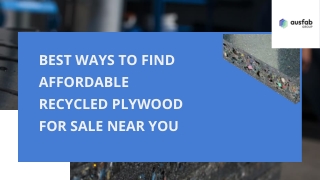 Best Ways to Find Affordable Recycled Plywood for Sale Near You