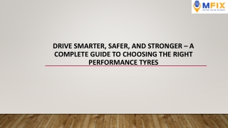 Drive Smarter, Safer, and Stronger – A Complete Guide to Choosing the Right Performance Tyres