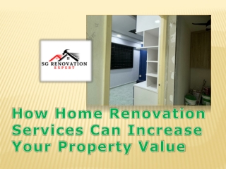 How Home Renovation Services Can Increase Your Property Value