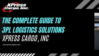The Complete Guide to 3PL Logistics Solutions
