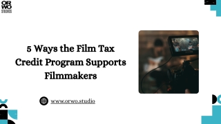5 Ways the Film Tax Credit Program Supports Filmmakers