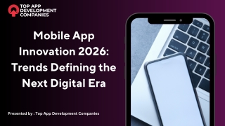 Mobile App Innovation 2026 - Trends Defining Next Gen Digital Era