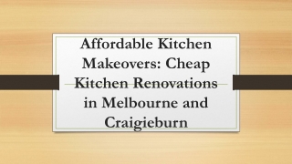 Affordable Kitchen Makeovers: Cheap Kitchen Renovations in Melbourne and Craigie