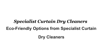 The Role of Specialist Curtain Dry Cleaners in Deep Cleaning