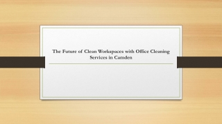 The Future of Clean Workspaces with Office Cleaning Services in Camden