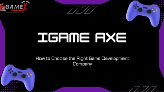 How to Choose the Right Game Development Company