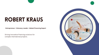 Robert Kraus - Entrepreneur and Global Financing Strategist