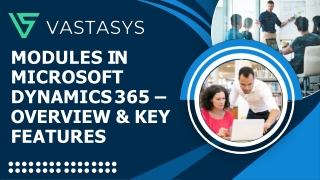 Microsoft Dynamics 365 Modules: Overview, Purpose & Key Features