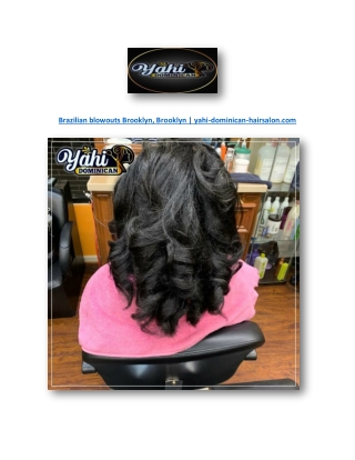 Brazilian blowouts Brooklyn, Brooklyn | yahi-dominican-hairsalon.com