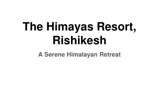 The Himayas Resort, Rishikesh