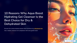 10 Reasons Why Aqua Boost Hydrating Gel Cleanser Is the Best Choice for Dry & Dehydrated Skin