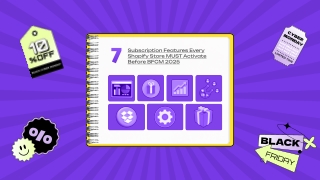 7 Powerful Shopify Subscription Features to Boost BFCM 2025 Revenue