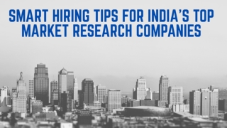 Smart Hiring Tips for India’s Top Market Research Companies