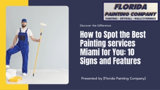 How to Spot the Best Painting services Miami for You 10 Signs and Features