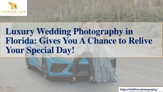 Luxury Wedding Photography in Florida Gives You A Chance to Relive Your Special