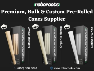 Premium, Bulk & Custom Pre-Rolled Cones Supplier