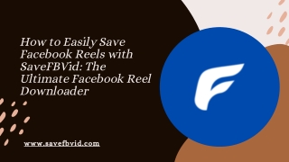 How to Easily Save Facebook Reels with SaveFBVid The Ultimate Facebook Reel Downloader