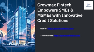 Growmax Fintech Empowers SMEs & MSMEs with Innovative Credit Solutions