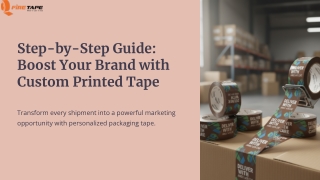 Step-by-Step Guide: Boost Your Brand with Custom Printed Tape