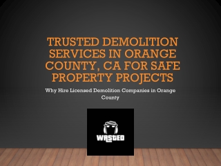 Trusted Demolition Services in Orange County, CA for Safe Property Projects