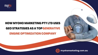 How Myoho Marketing Pty Ltd Uses GEO Strategies as a Top Generative Engine Optimization Company