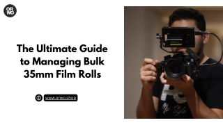 The Ultimate Guide to Managing Bulk 35mm Film Rolls